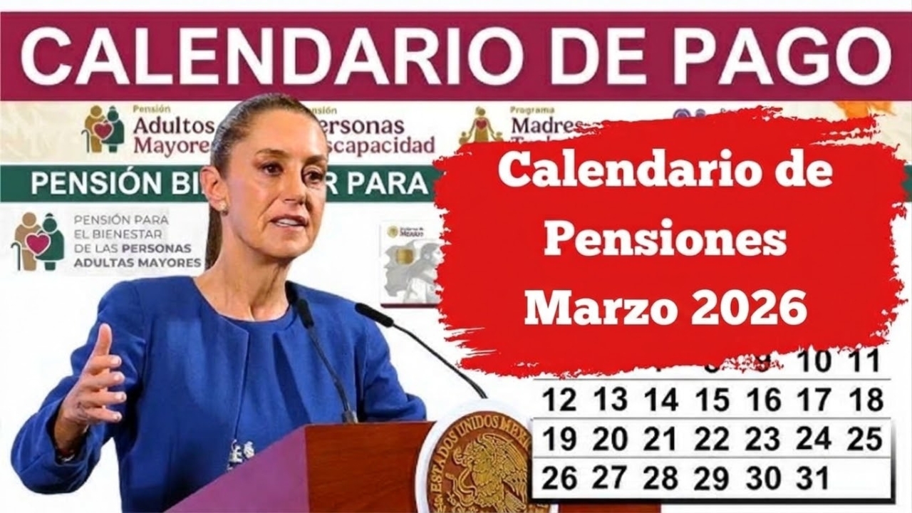 Calendario de Pensiones marzo 2026: Fechas de Pago Oficiales
