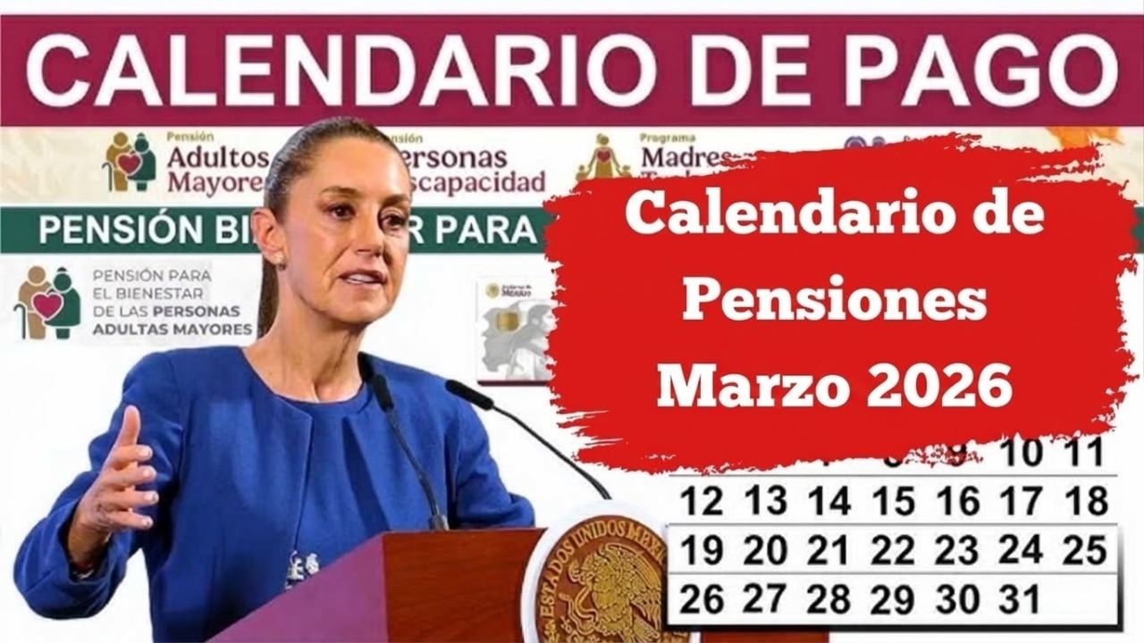 Calendario de Pensiones Marzo 2026: Fechas de Pago Oficiales