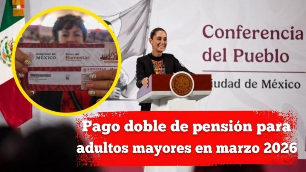Pago doble de pensión para adultos mayores en marzo 2026: quiénes lo reciben y cuánto es el mínimo